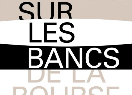 Sur les Bancs de la Bourse